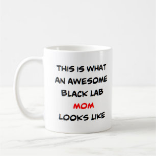 black lab mum, awesome coffee mug