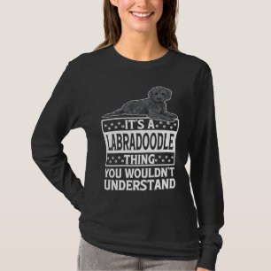 Black Labradoodle Dog It's A Labradoodle Thing T-Shirt