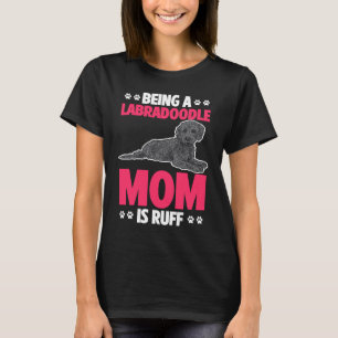 Black Labradoodle Dog Mum Being A Labradoodle Mum T-Shirt