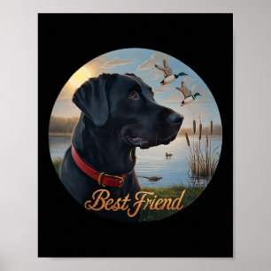 Black Labrador Best Friend. Hunting Waterfowl Duck Poster