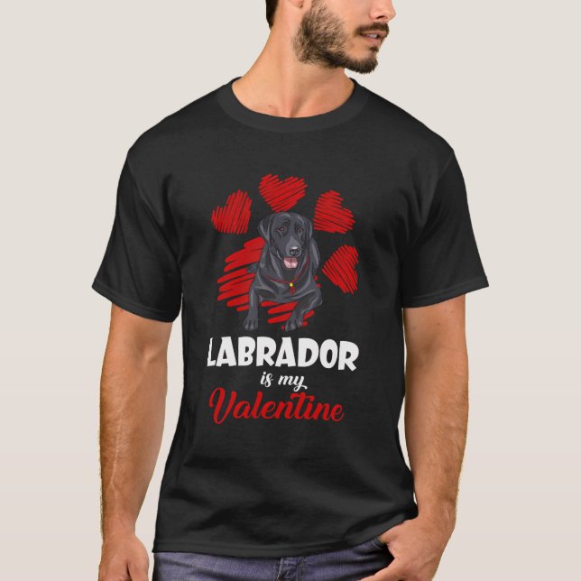 Black Labrador Is My Valentines Day Love Heart Dog T-Shirt (Front)