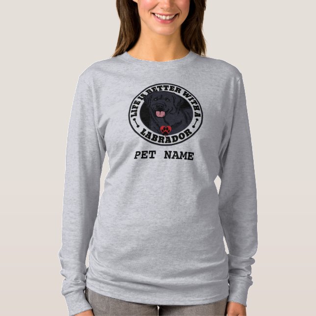 Black Labrador Personalised Life Is Better T-Shirt (Front)