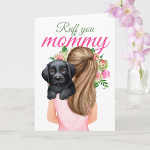  Black Labrador Puppy With Woman Ruff You Mummy Card