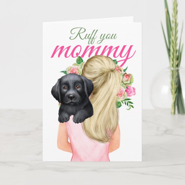 Black Labrador Puppy With Woman Ruff You Mummy Card (Front)