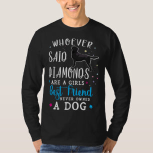 Black Labrador Retriever Whoever Said Diamonds Are T-Shirt