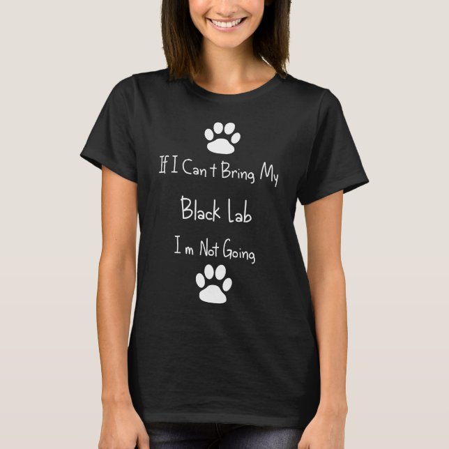 Black Labs Labrador Retriever T-Shirt (Front)