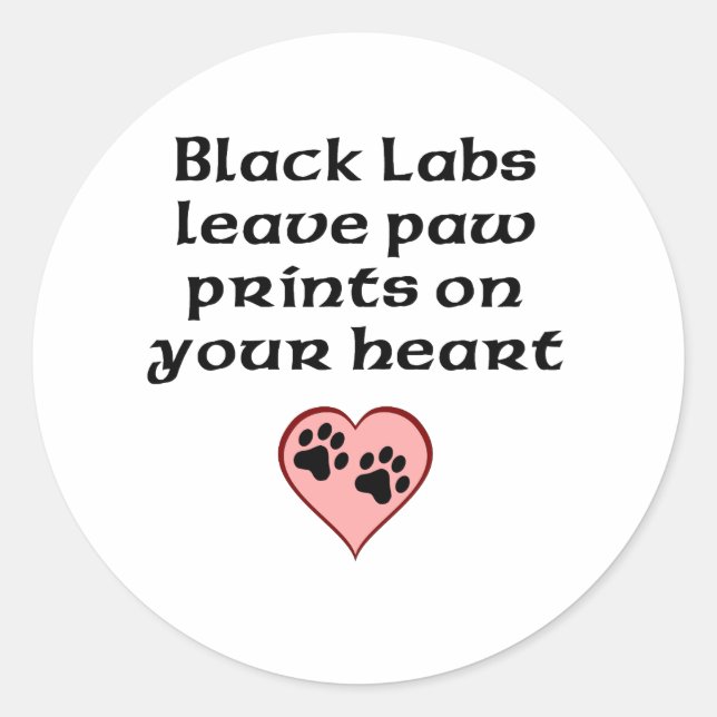 Black Labs Leave Paw Prints On Your Heart Classic Round Sticker (Front)