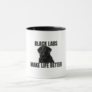 Black Labs Make Life Better – Black Lab Coffee Mug
