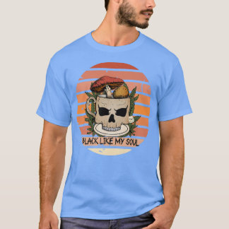 Black Like My Soul Skeleton Coffee Gothic Spooky S T-Shirt