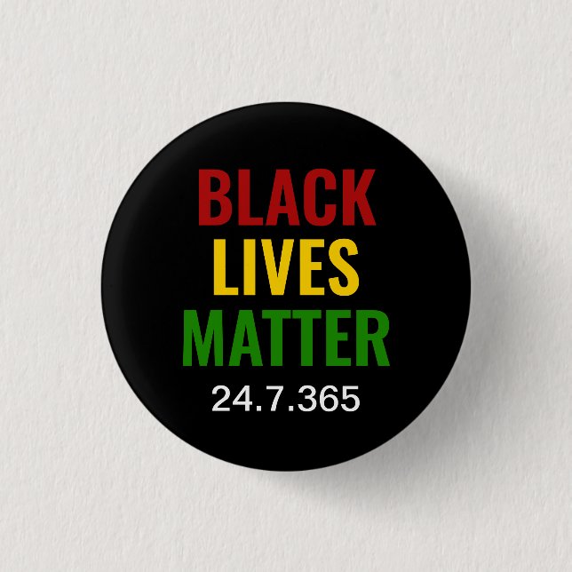 BLACK LIVES MATTER 24.7.365 BHM 3 CM ROUND BADGE (Front)