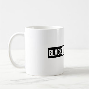 black lives matter, black lives matter, black live coffee mug
