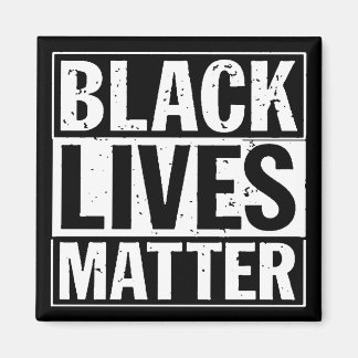 “BLACK LIVES MATTER” MAGNET
