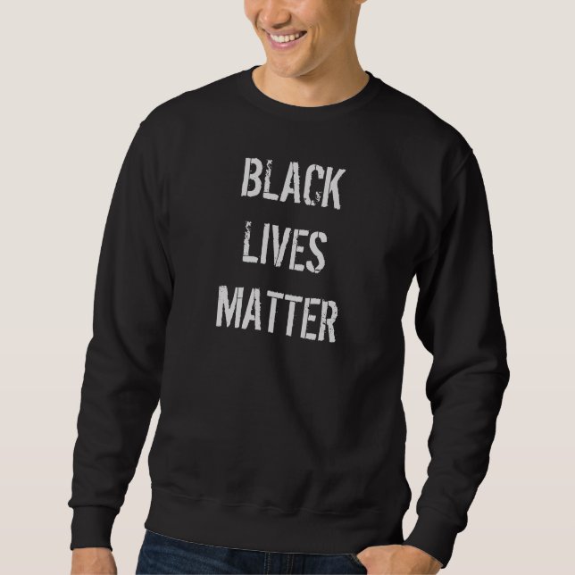Black Lives Matter Sweatshirt (Front)