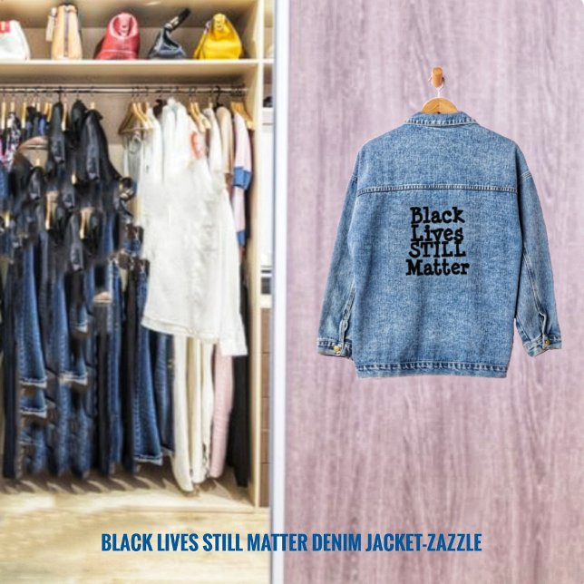 Black Lives STILL Matter  Denim Jacket (Creator Uploaded)