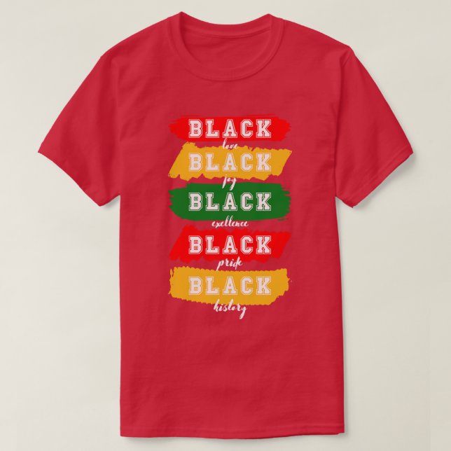 Black love black joy black excellence black pride  T-Shirt (Design Front)