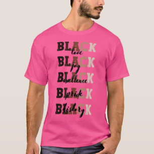 Black love black joy black excellence black pride T-Shirt