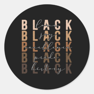 Black Love Joy Excellence Pride Black History Mont Classic Round Sticker
