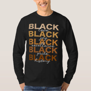 Black Love Joy Excellence Pride History Black Hist T-Shirt