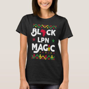 Black LPN Magic Black History Month Licensed Pract T-Shirt