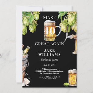 Black Make 40 Great Again Beer Birthday Party Invitation