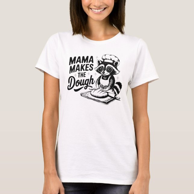 Black Mama Makes the Dough Funny Racoon Baking T-Shirt (Front)