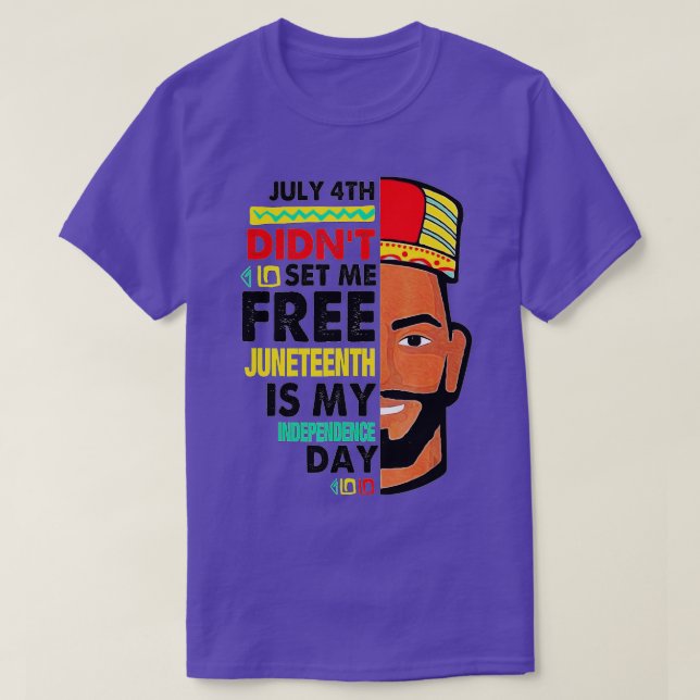 Black Man Juneteenth Is My Independence Day Not Ju T-Shirt (Design Front)
