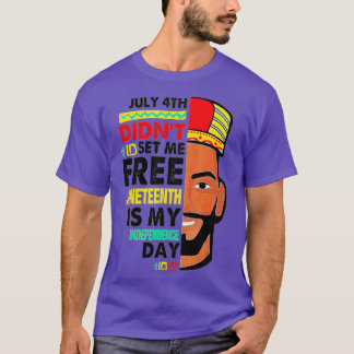 Black Man Juneteenth Is My Independence Day Not Ju T-Shirt