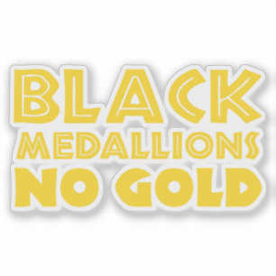 BLACK MEDALLIONS NO GOLD
