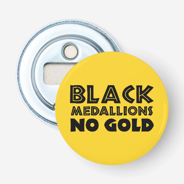 BLACK MEDALLIONS NO GOLD BOTTLE OPENER (Front)