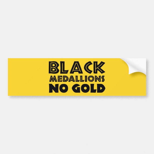 BLACK MEDALLIONS NO GOLD BUMPER STICKER (Front)