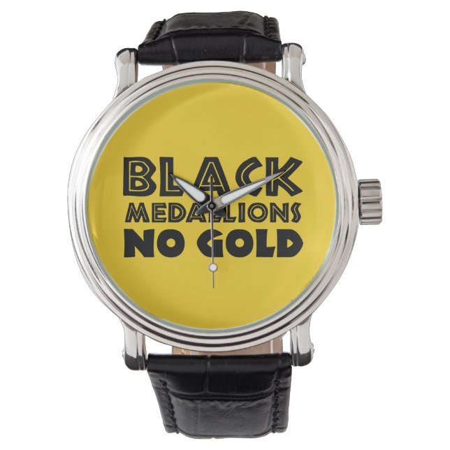 BLACK MEDALLIONS NO GOLD WATCH (Front)