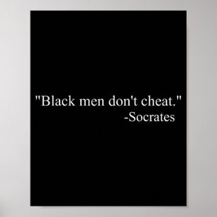 Black Men Dont Chea Socrates  Poster