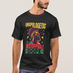 Black Men Unapologetic. Unstoppable. Dope. Black H T-Shirt