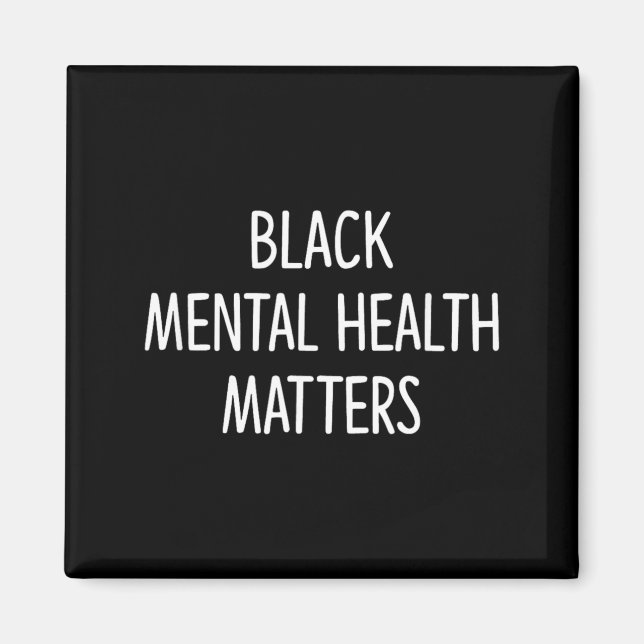 Black Mental Health Matters - Magnet (Front)