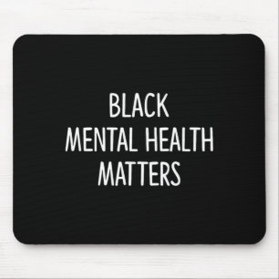 Black Mental Health Matters - Mouse Mat