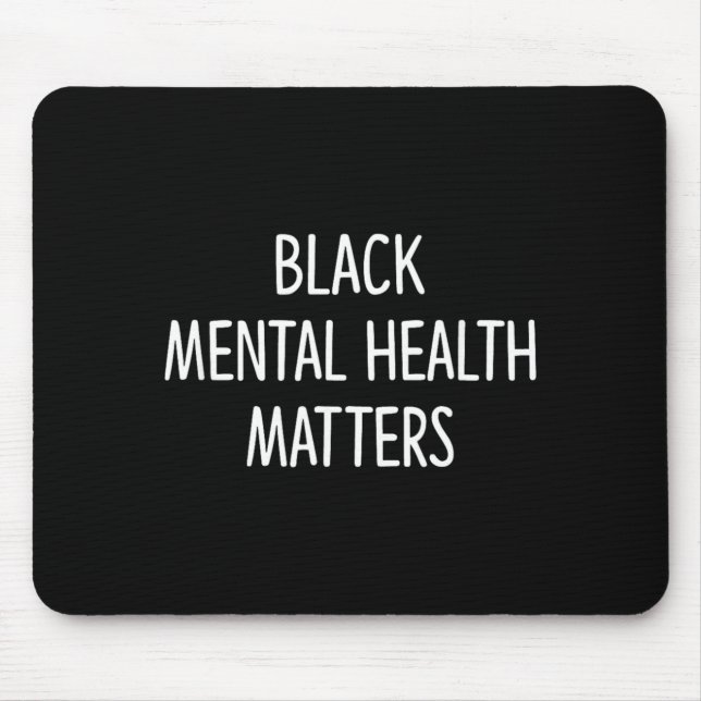 Black Mental Health Matters - Mouse Mat (Front)