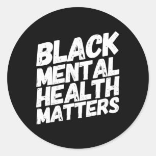 Black Mental Health Matters  Therapy Gift Classic Round Sticker