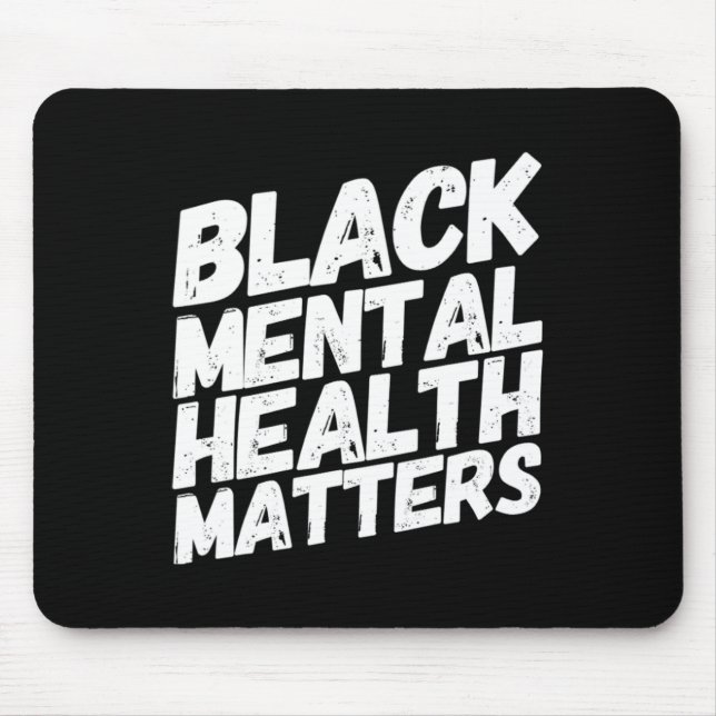 Black Mental Health Matters  Therapy Gift Mouse Mat (Front)
