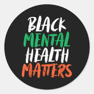 Black Mental Health S _ Mental Health Awareness Classic Round Sticker