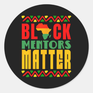 Black Mentors Problem Black History Month For Men Classic Round Sticker