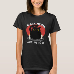 Black Metal Funny Quote   Satanic Black Cat T-Shirt