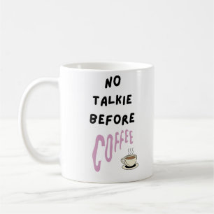 Black Modern No Talkie Before Coffee Mug