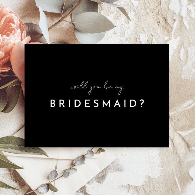 Black Modern Script Bridesmaid Proposal Card (Creator Uploaded)