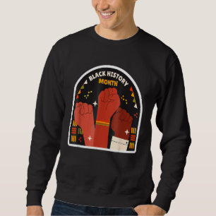Black Month History African American History Fists Sweatshirt