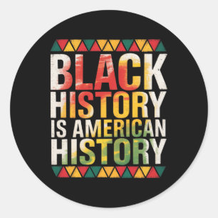 Black Month History Is American-history Classic Round Sticker