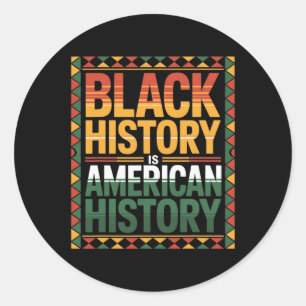 Black Month History Is American-history Tees Classic Round Sticker