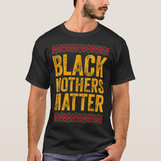 Black Mothers Shirt African American Black History