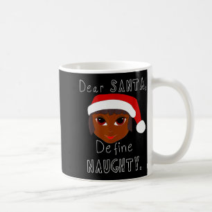 Black Mrs Claus Santa Define Naughty Black Family Coffee Mug