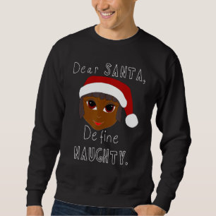 Black Mrs Claus Santa Define Naughty Black Family  Sweatshirt