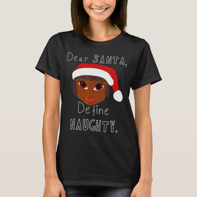 Black Mrs Claus Santa Define Naughty Black Family  T-Shirt (Front)